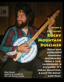 Make a Ray Jacobs Rocky Mountain Dulcimer: Build this GORGEOUS sounding instrument from a 2x4, cardboard, & plywood. It's cheap, beautiful, & easy-to-build-and-play.