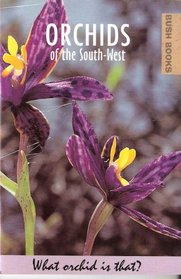ORCHIDS OF THE SOUTH-WEST ( Bush Books )