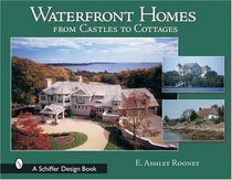 Waterfront Homes: From Castles to Cottages