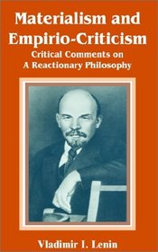 Materialism and Empirio-Criticism: Critical Comments on a Reactionary Philosophy