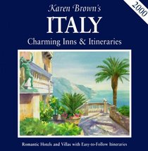Karen Brown's Italy: Charming Inns & Itineraries 2000 (Karen Brown's Italy. Charming Inns and Itineraries)