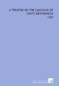 A Treatise on the Calculus of Finite Differences: -1880