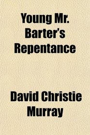 Young Mr. Barter's Repentance