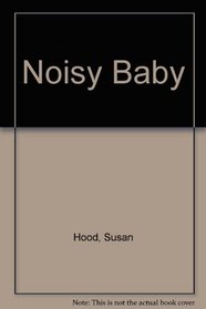 Noisy Baby (Lamaze : Infant Development System : 9 Months and Up)
