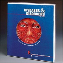 Diseases and Disorders: The World's Best Anatomical Charts (The World's Best Anatomical Chart Series)