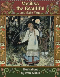 Vasilisa the Beautiful and Baba Yaga (Illustrated)