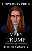 Mary Trump Book: The Biography of Mary Trump