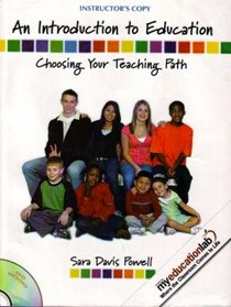 An Introduction to Education: Choosing Your Teaching Path (Instructor's Copy)