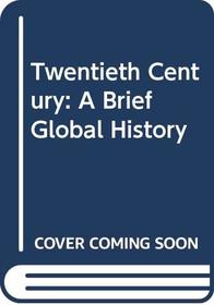 Twentieth Century: A Brief Global History
