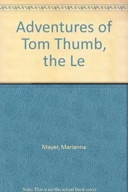 Adventrues of Tom Thumb, the Le