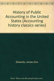 History of Public Accounting in the United States (Accounting history classics series)