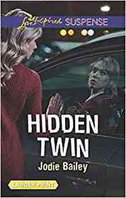 Hidden Twin (Love Inspired Suspense, No 757) (Larger Print)