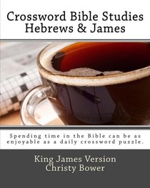 Crossword Bible Studies - Hebrews & James: King James Version