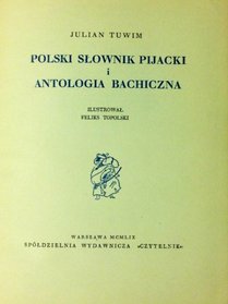 Polski slownik pijacki i antologia bachiczna (Polish Edition)