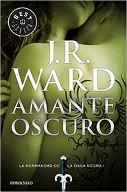 Amante oscuro I (Dark Lover I) Serie: La Hermandad de la Daga Negra (Black Dagger Brotherhood) (Spanish Edition)