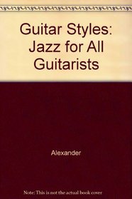 Guitar Styles: Jazz for All Guitarists