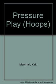 Pressure Play: (#6) (Hoops, No 6)