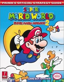 Super Mario World: Super Mario Advance 2 : Prima's Official Strategy Guide (Prima's Official Strategy Guides)