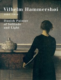 Vilhelm Hammershoi 1864-1916: Danish Painter of Solitude and Light (Guggenheim Museum Publications)