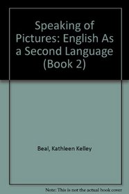 Speaking of Pictures: English As a Second Language (Book 2)