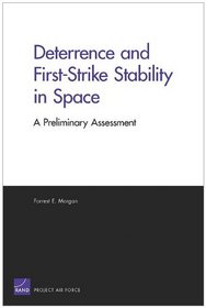 Deterrence and First-Strike Stability in Space: A Preliminary Assessment