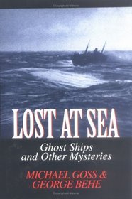 Lost at Sea: Ghost Ships and Other Mysteries