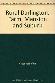 Rural Darlington: Farm, Mansion and Suburb