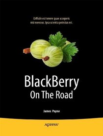 BlackBerry On The Road: Tools to Get You There and Back with your Blackberry Smartphone