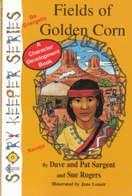 Fields of Golden Corn (Navajo): Be Energetic (Story Keepers, Set I)
