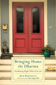 Bringing Home the Dharma: Awakening Right Where You Are