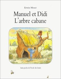 Manuel et Didi : L'Arbre-cabane