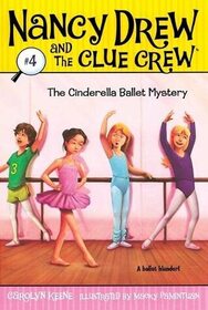 Nancy Drew and the Clue Crew #4 The Cinderella Ballet Mystery