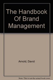 THE HANDBOOK OF BRAND MANAGEMENT.