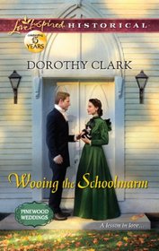 Wooing the Schoolmarm (Pinewood Weddings, Bk 1) (Love Inspired Historical, No 143)