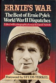 Ernie's War : The Best of Ernie Pyle's World War II Dispatches