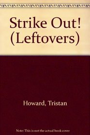 Strike Out! (The Leftovers, No 1)