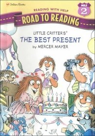 Little Critter's the Best Present (Road to Reading Mile 2: Reading with Help)