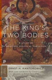 The King's Two Bodies: A Study in Medieval Political Theology (Princeton Classics)