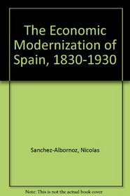 The Economic Modernization of Spain, 1830-1930