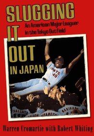 Slugging It Out in Japan: An American Ball Player in the Japanese Major Leagues