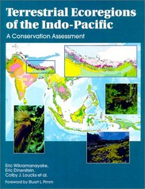 Terrestrial Ecoregions of the Indo-Pacific: A Conservation Assessment (World Wildlife Fund Ecoregion Assessments)