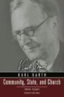 Community, State, and Church: Three Essays by Karl Barth with a New Introduction by David Haddorff