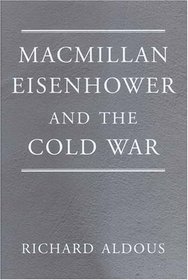 Macmillan, Eisenhower And The Cold War