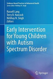 Early Intervention for Young Children with Autism Spectrum Disorder (Evidence-Based Practices in Behavioral Health)