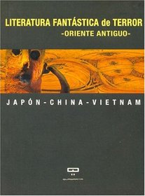 Literatura Fantastica de Terror -Oriente Antiguo- (Spanish Edition)