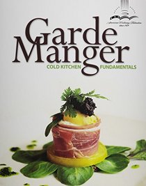 Garde Manger: Cold Kitchen Fundamentals Plus MyCulinaryLab with Pearson eText -- Access Card Package
