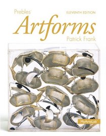 Prebles' Artforms Plus NEW MyArtsLab with Pearson eText -- Access Card Package (11th Edition)