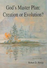 God's Master Plan: Creation or Evolution?