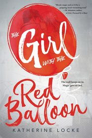 The Girl with the Red Balloon (Balloonmakers, Bk 1)
