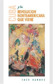Cuba y la Revolucion Norteamericana Que Viene (Spanish Edition)